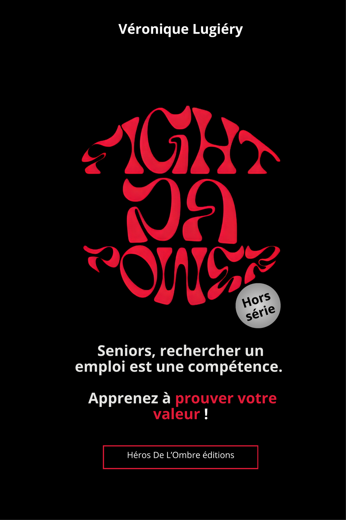 Couverture du guide Fight Da Power pour les candidats seniors : Seniors, rechercher un emploi est une compétence